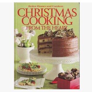 Better Homes And Gardens Christmas Cooking From the Heart Book.
